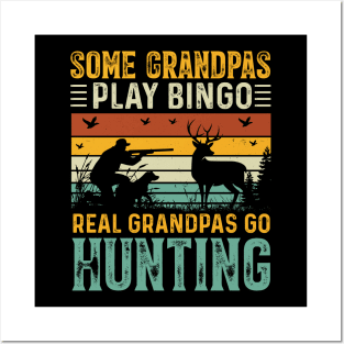 Some Grandpas Play Bingo Real Grandpas Go Hunting Posters and Art